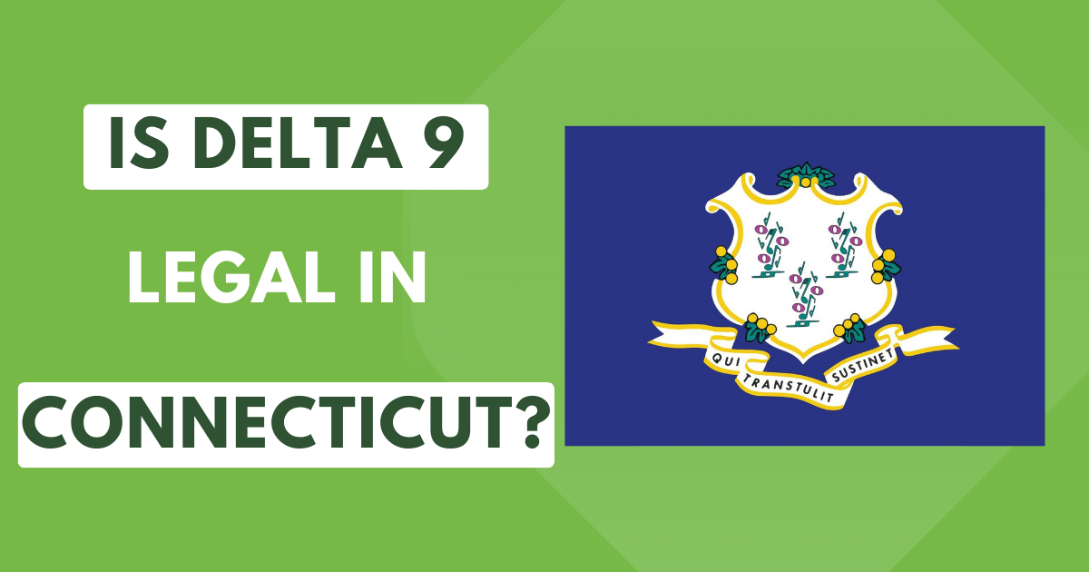 Is Delta 9 Legal In Connecticut?