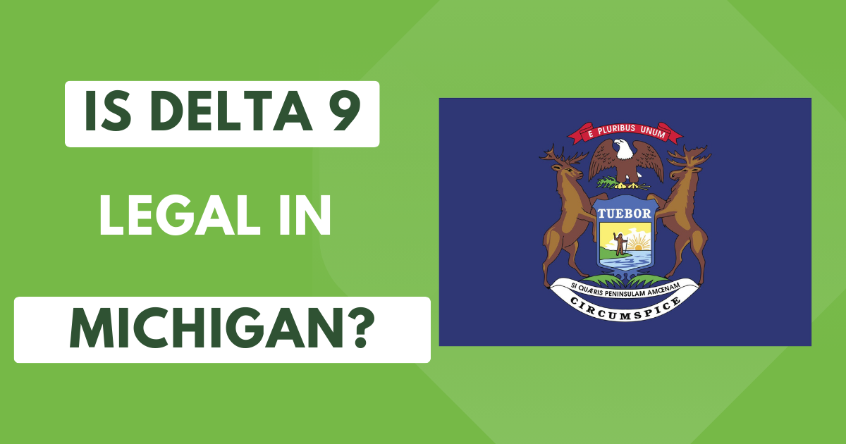 Is Delta 9 Legal in Michigan?